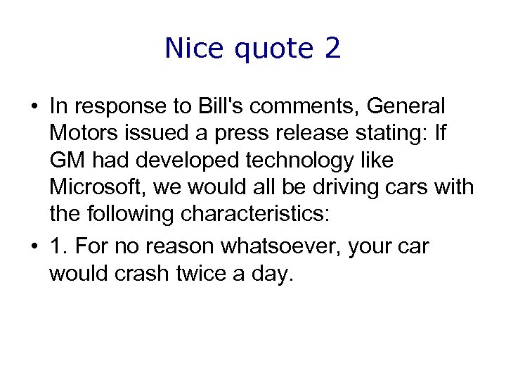 Nice quote 2 • In response to Bill's comments, General Motors issued a press