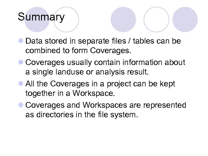 Summary l Data stored in separate files / tables can be combined to form