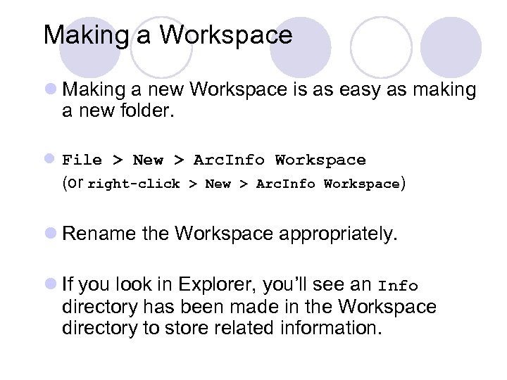 Making a Workspace l Making a new Workspace is as easy as making a
