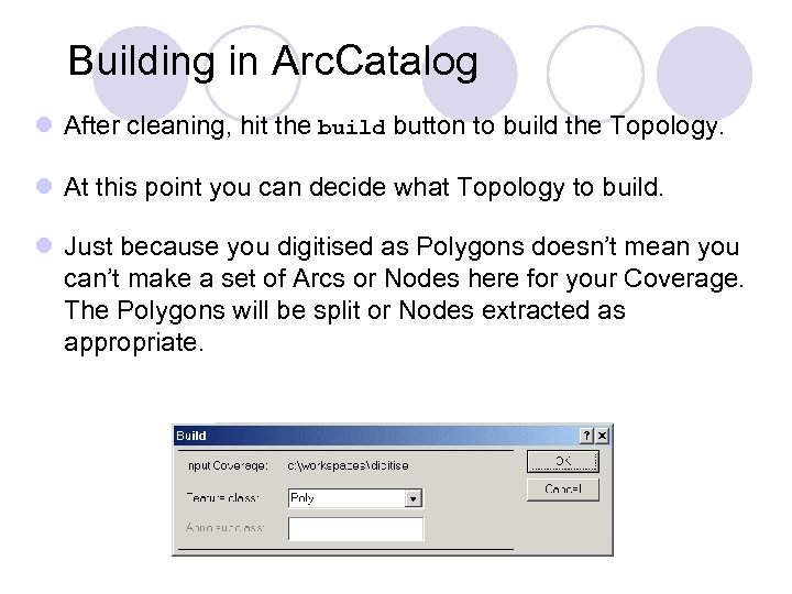 Building in Arc. Catalog l After cleaning, hit the build button to build the
