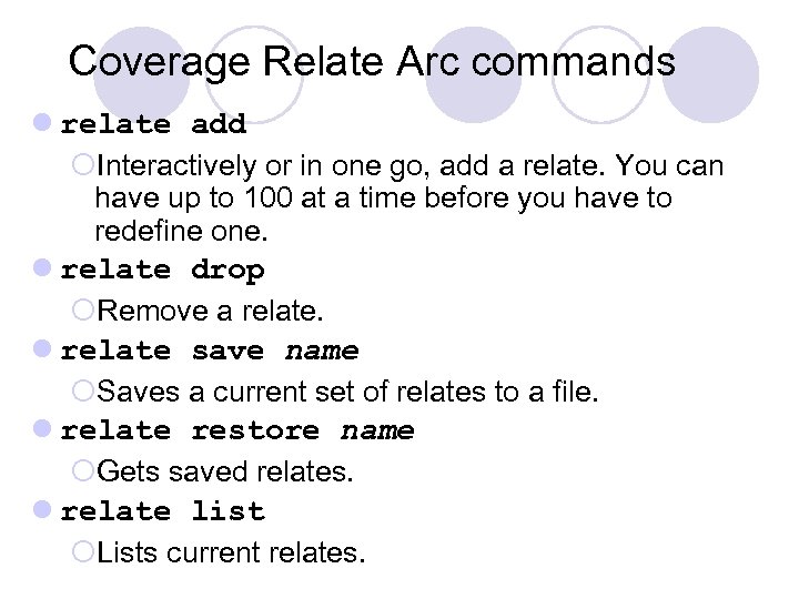 Coverage Relate Arc commands l relate add ¡Interactively or in one go, add a