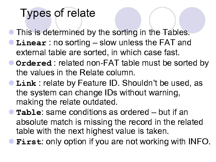 Types of relate l This is determined by the sorting in the Tables. l