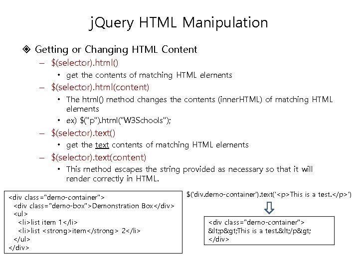j. Query HTML Manipulation Getting or Changing HTML Content – $(selector). html() • get