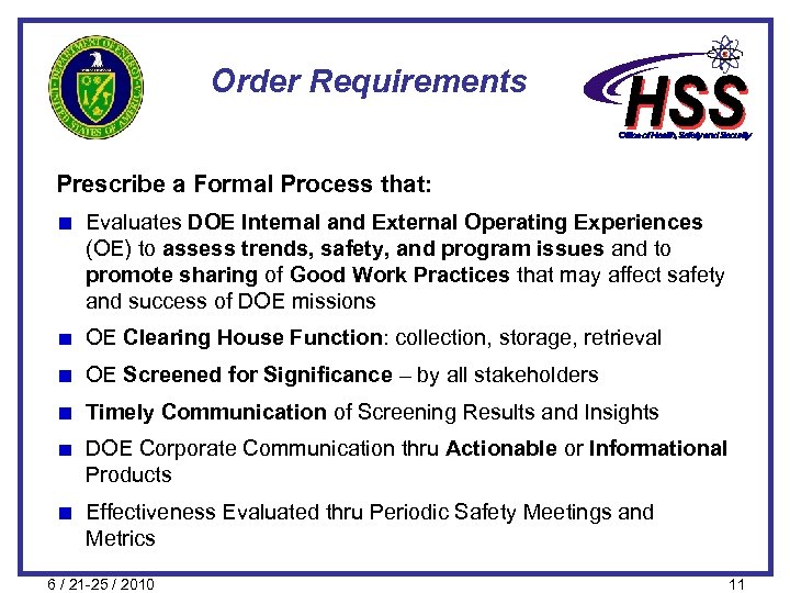Order Requirements Prescribe a Formal Process that: Evaluates DOE Internal and External Operating Experiences