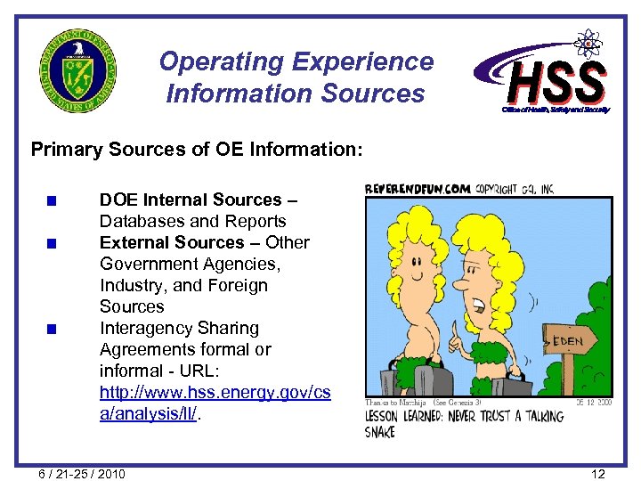 Operating Experience Information Sources Primary Sources of OE Information: DOE Internal Sources – Databases