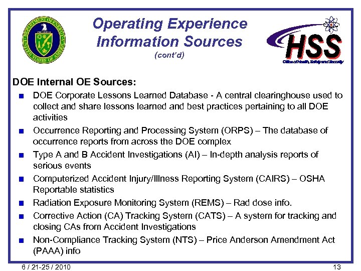 Operating Experience Information Sources (cont’d) DOE Internal OE Sources: DOE Corporate Lessons Learned Database