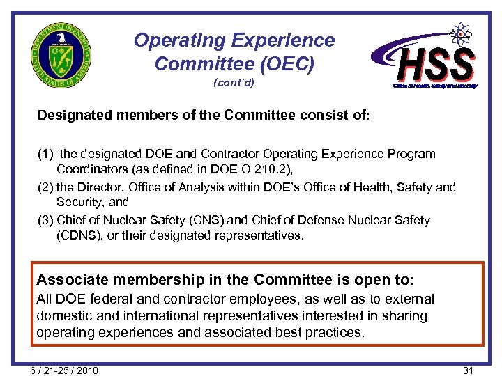 Operating Experience Committee (OEC) (cont’d) Designated members of the Committee consist of: (1) the