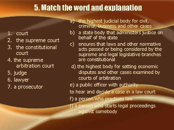5. Match the word and explanation 1. court 2. the supreme court 3. the