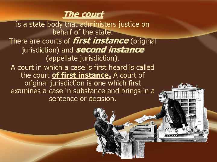 The court is a state body that administers justice on behalf of the state.