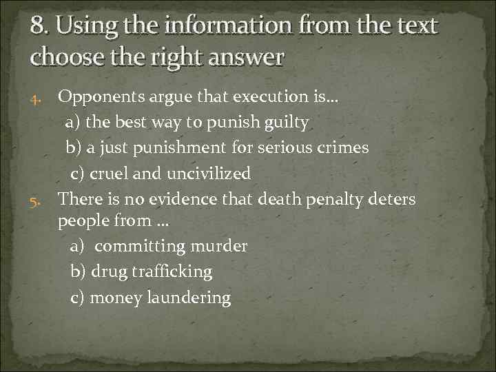 8. Using the information from the text choose the right answer Opponents argue that