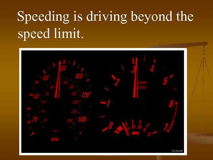 Speeding is driving beyond the speed limit. 