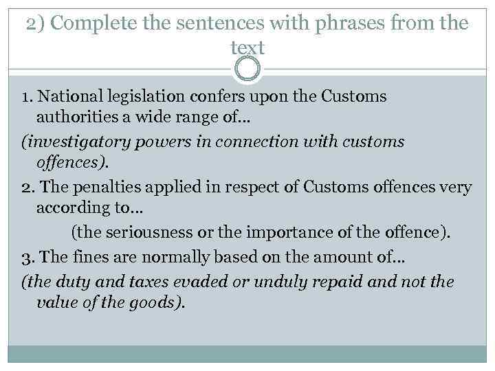 2) Complete the sentences with phrases from the text 1. National legislation confers upon