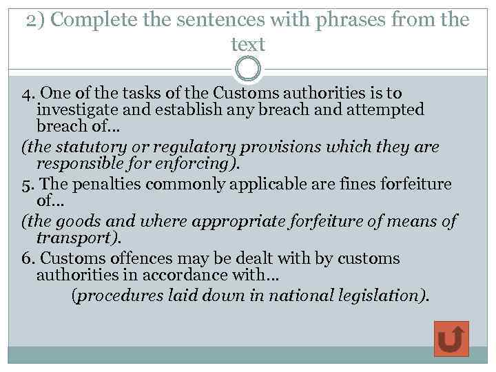 2) Complete the sentences with phrases from the text 4. One of the tasks