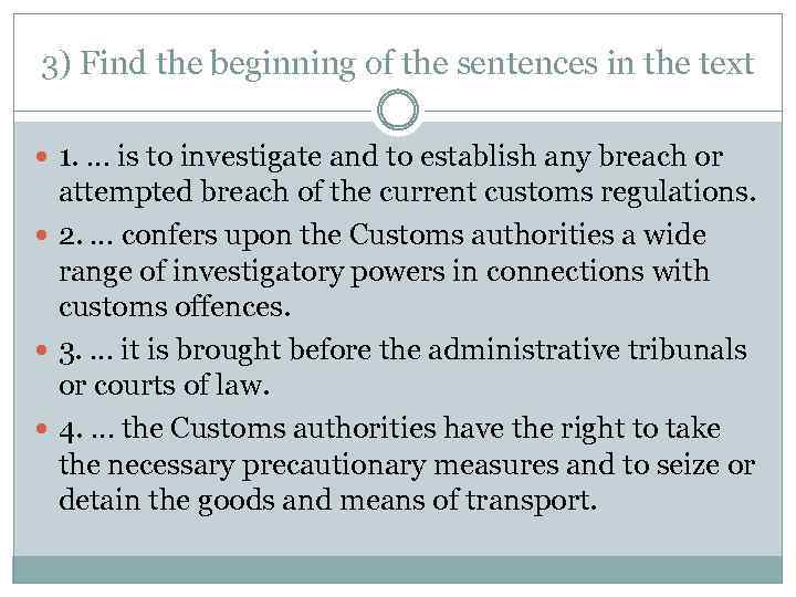 3) Find the beginning of the sentences in the text 1. … is to