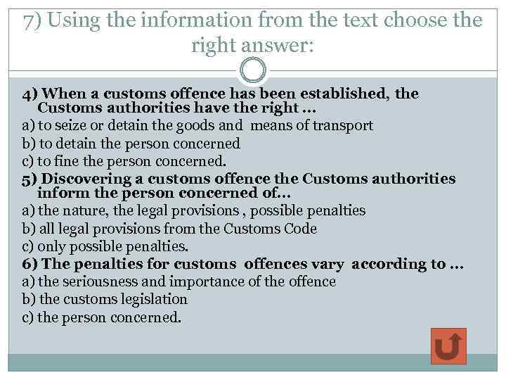 7) Using the information from the text choose the right answer: 4) When a