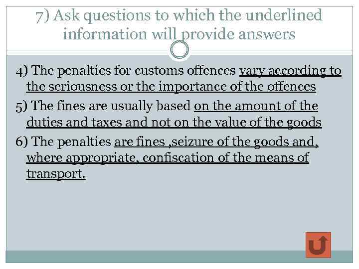 7) Ask questions to which the underlined information will provide answers 4) The penalties