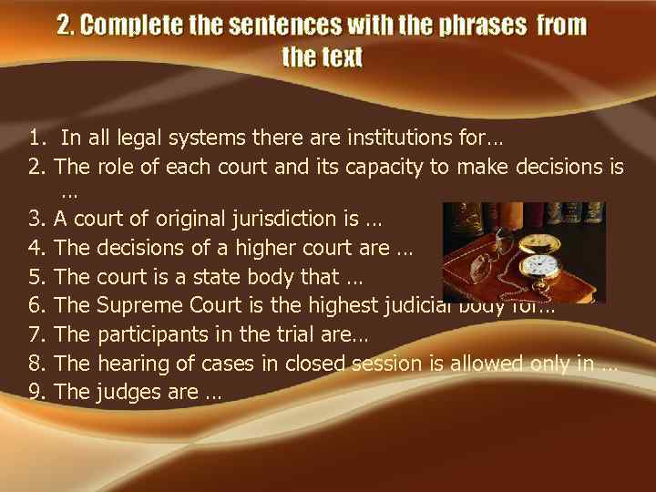 2. Complete the sentences with the phrases from the text 1. In all legal
