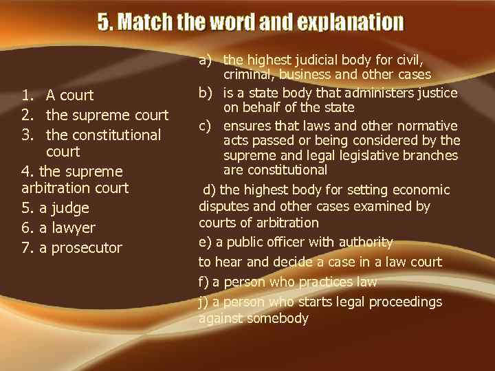 5. Match the word and explanation 1. A court 2. the supreme court 3.