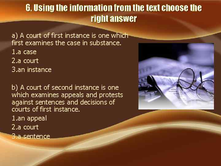6. Using the information from the text choose the right answer a) A court