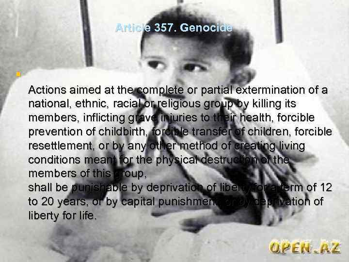 Article 357. Genocide § Actions aimed at the complete or partial extermination of a