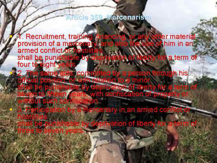Article 359. Mercenarism § 1. Recruitment, training, financing, or any other material provision of
