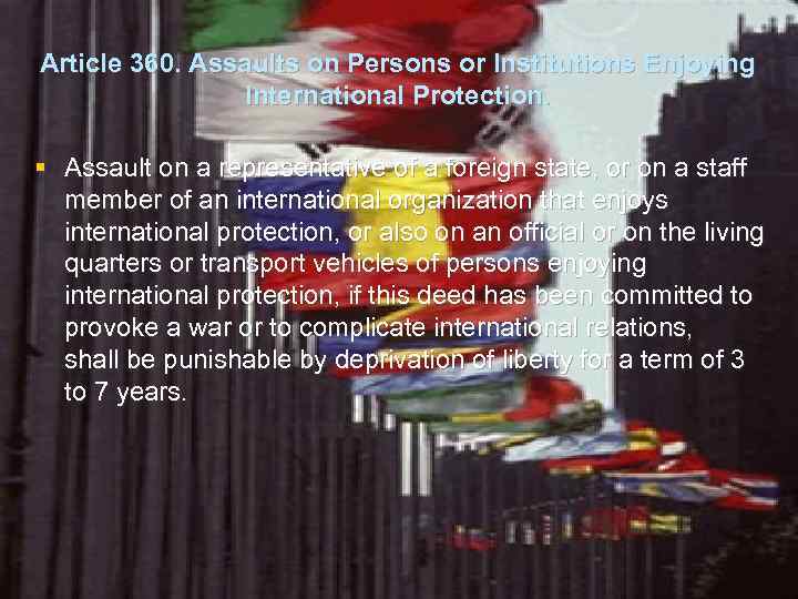 Article 360. Assaults on Persons or Institutions Enjoying International Protection. § Assault on a