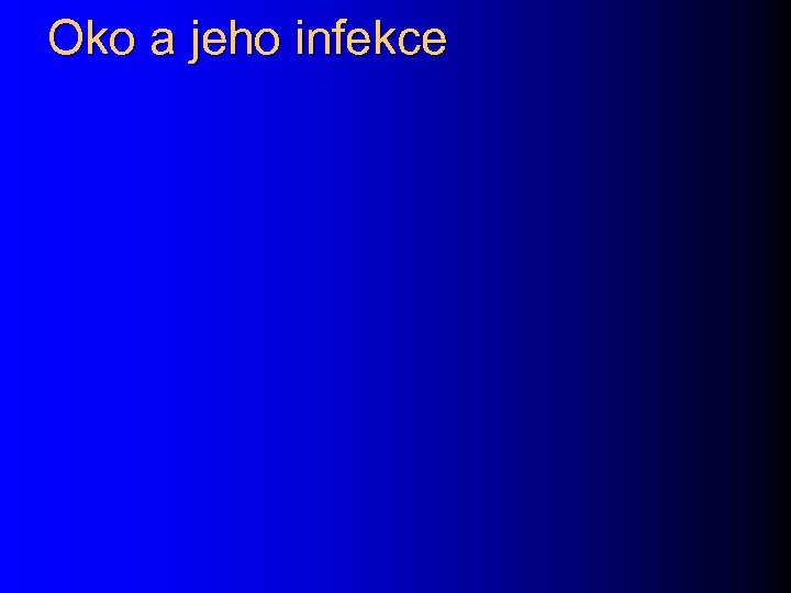 Oko a jeho infekce 