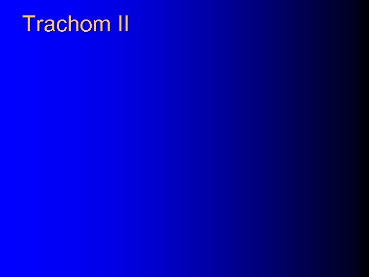 Trachom II 