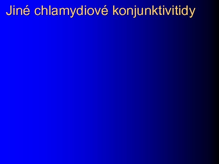 Jiné chlamydiové konjunktivitidy 