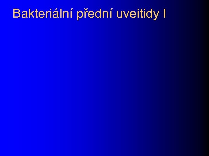 Bakteriální přední uveitidy I 