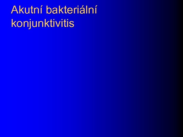 Akutní bakteriální konjunktivitis 