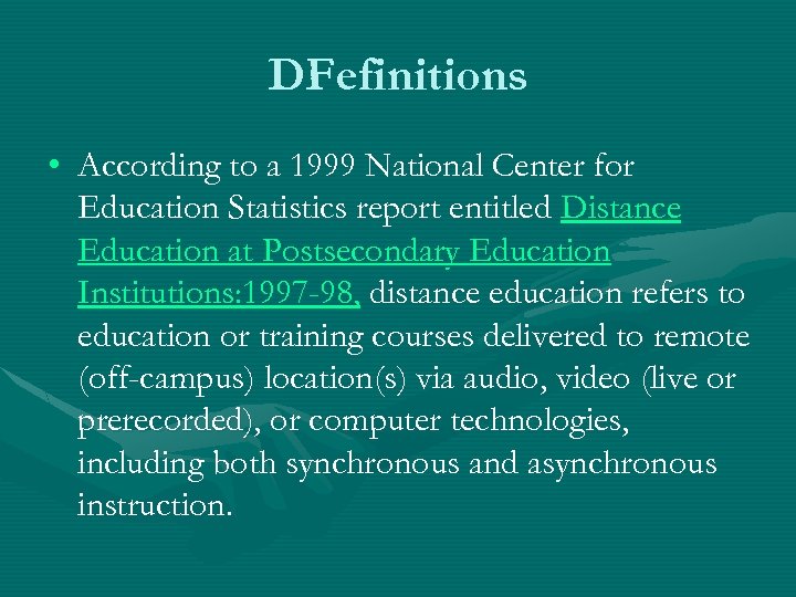 DFefinitions • According to a 1999 National Center for Education Statistics report entitled Distance