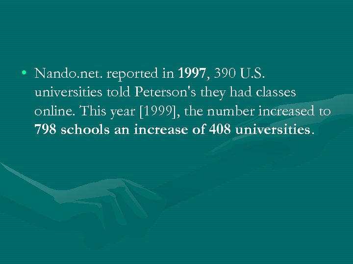  • Nando. net. reported in 1997, 390 U. S. universities told Peterson's they