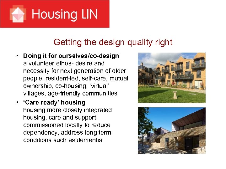 Getting the design quality right • Doing it for ourselves/co-design a volunteer ethos- desire