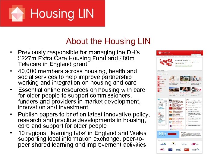 About the Housing LIN • Previously responsible for managing the DH’s £ 227 m