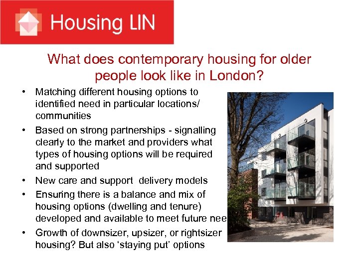 What does contemporary housing for older people look like in London? • Matching different