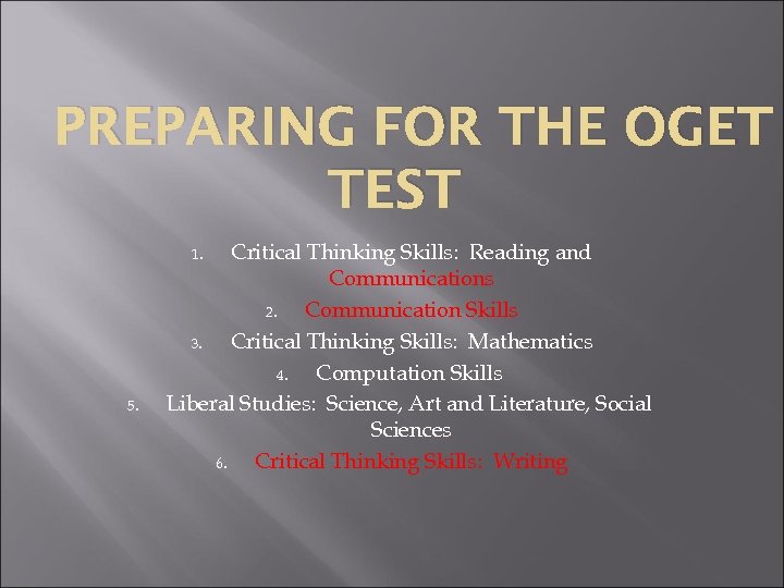 PREPARING FOR THE OGET TEST Critical Thinking Skills: Reading and Communications 2. Communication Skills