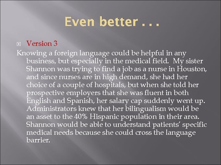 Even better. . . Version 3 Knowing a foreign language could be helpful in