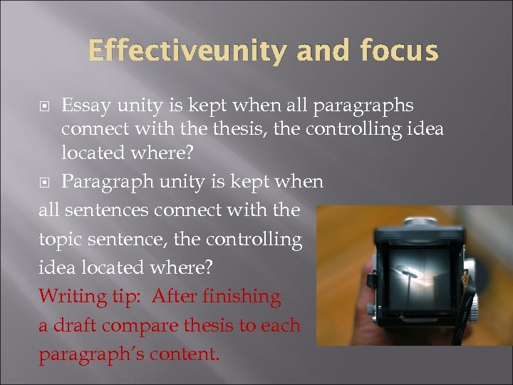 Effectiveunity and focus Essay unity is kept when all paragraphs connect with thesis, the