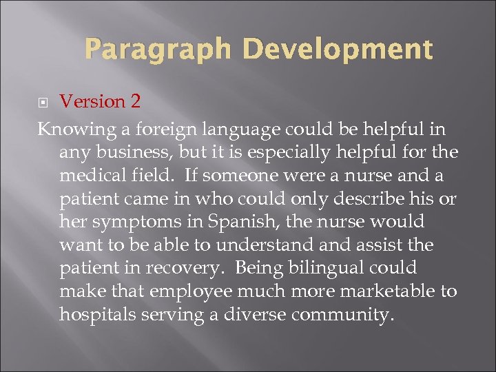 Paragraph Development Version 2 Knowing a foreign language could be helpful in any business,