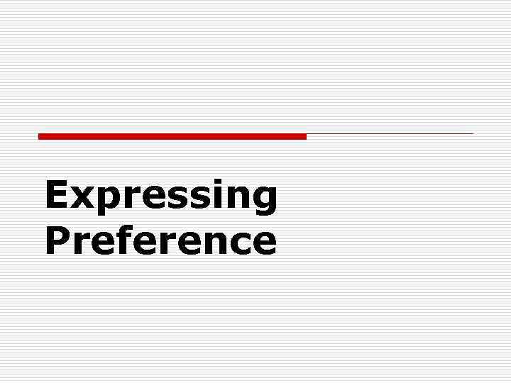 Expressing Preference 
