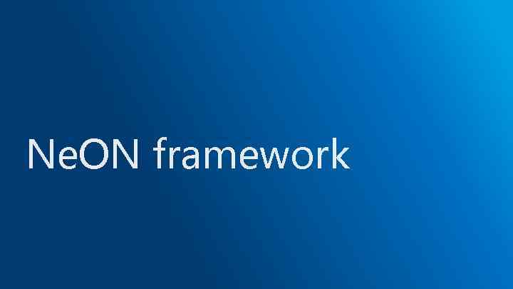 Ne. ON framework 