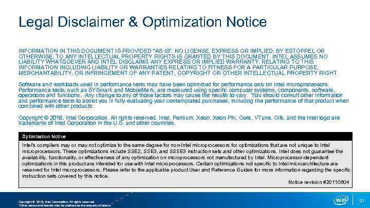 Legal Disclaimer & Optimization Notice INFORMATION IN THIS DOCUMENT IS PROVIDED “AS IS”. NO