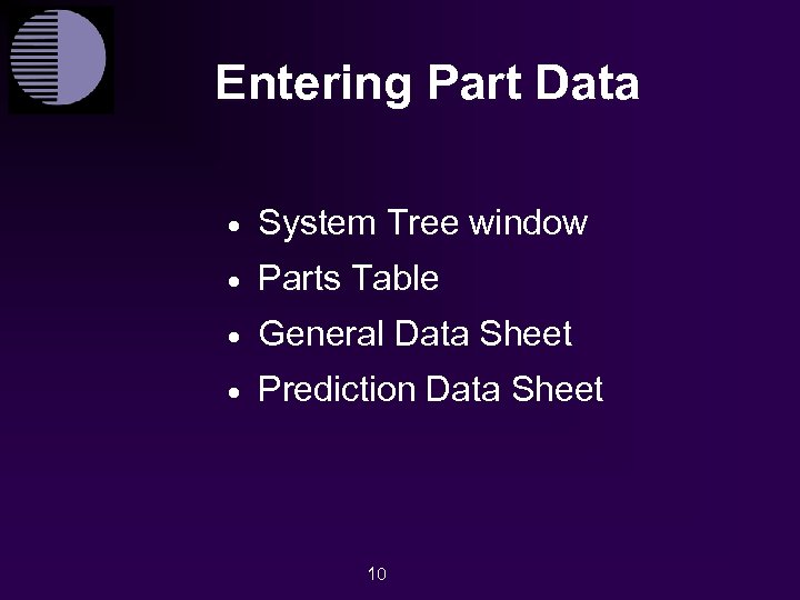 Entering Part Data · System Tree window · Parts Table · General Data Sheet