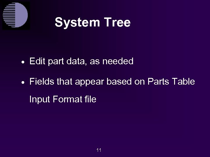 System Tree · Edit part data, as needed · Fields that appear based on