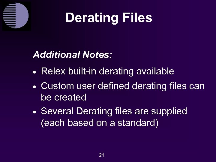 Derating Files Additional Notes: · · · Relex built-in derating available Custom user defined