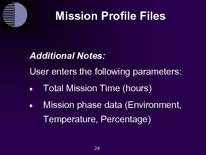 Mission Profile Files Additional Notes: User enters the following parameters: · Total Mission Time