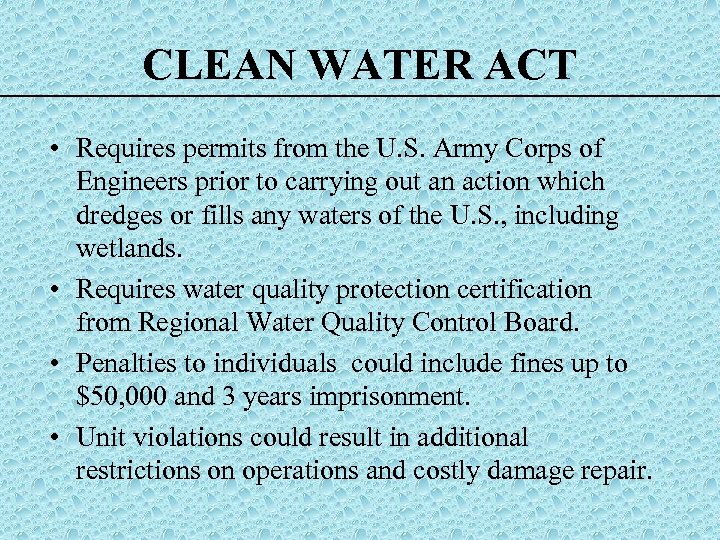 CLEAN WATER ACT • Requires permits from the U. S. Army Corps of Engineers
