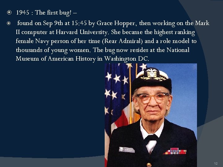  1945 : The first bug! – found on Sep 9 th at 15: