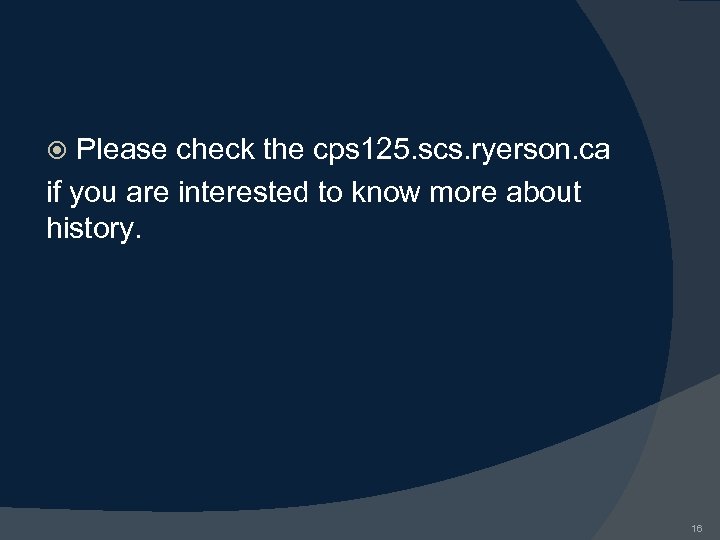 Please check the cps 125. scs. ryerson. ca if you are interested to know